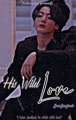 wattpad 21++|HIS WILD LOVE .